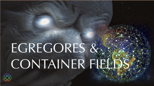 Egregores & Containers